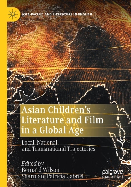 Asian Children’s Literature and Film in a Global Age - Local, National, and Transnational Trajectories