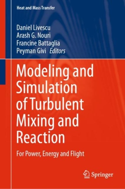 Modeling and Simulation of Turbulent Mixing and Reaction - For Power, Energy and Flight
