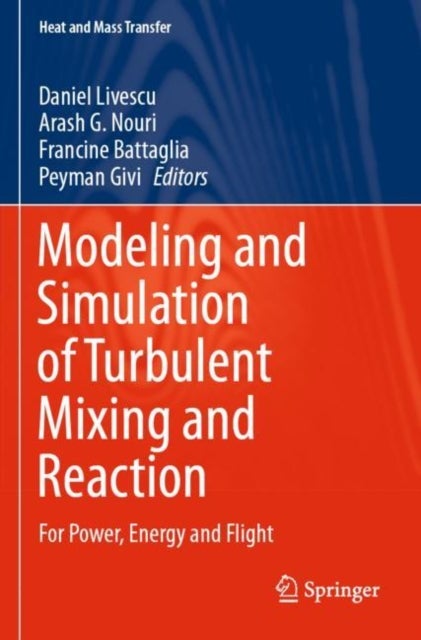 Modeling and Simulation of Turbulent Mixing and Reaction - For Power, Energy and Flight