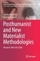 Posthumanist and New Materialist Methodologies