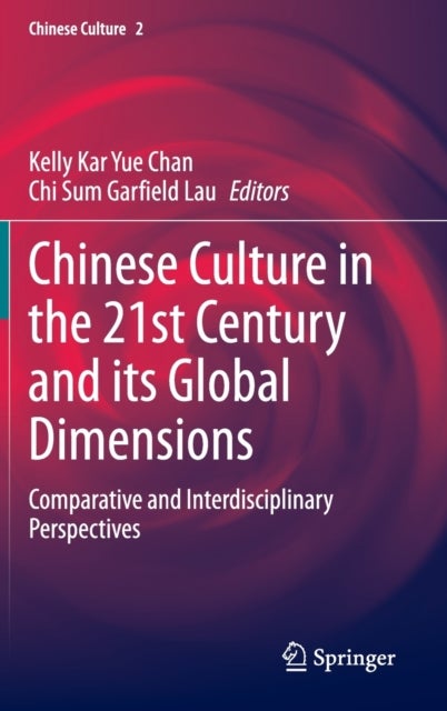 Chinese Culture in the 21st Century and its Global Dimensions