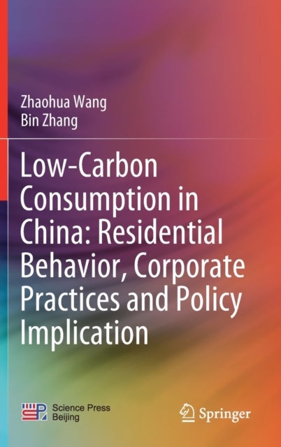 Low-Carbon Consumption in China: Residential Behavior, Corporate Practices and Policy Implication