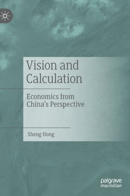 Vision and Calculation - Economics from China's Perspective