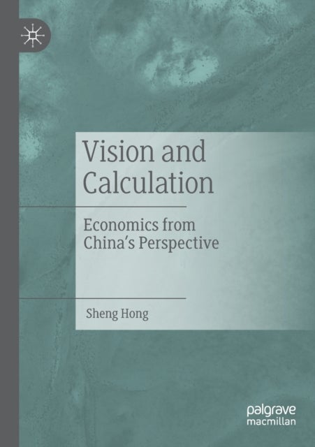 Vision and Calculation - Economics from China's Perspective