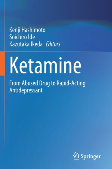 Ketamine - From Abused Drug to Rapid-Acting Antidepressant