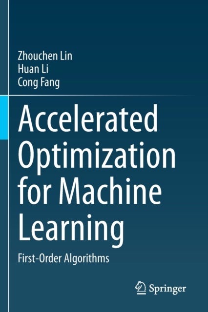 Accelerated Optimization for Machine Learning - First-Order Algorithms
