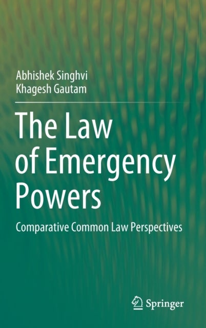 The Law of Emergency Powers - Comparative Common Law Perspectives