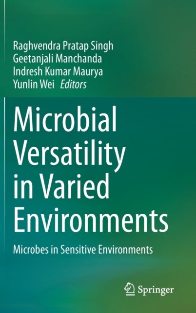 Microbial Versatility in Varied Environments - Microbes in Sensitive Environments