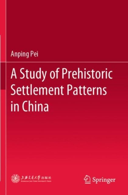 A Study of Prehistoric Settlement Patterns in China