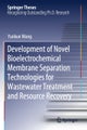 Development of Novel Bioelectrochemical Membrane Separation Technologies for Wastewater Treatment and Resource Recovery