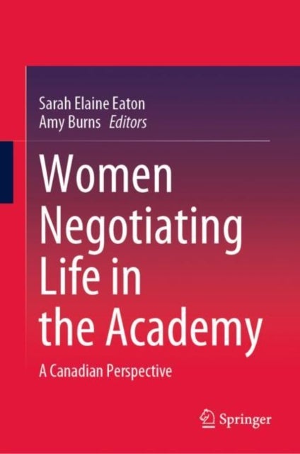 Women Negotiating Life in the Academy - A Canadian Perspective