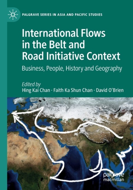 International Flows in the Belt and Road Initiative Context - Business, People, History and Geography