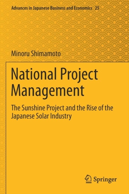 National Project Management - The Sunshine Project and the Rise of the Japanese Solar Industry