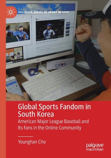 Global Sports Fandom in South Korea - American Major League Baseball and Its Fans in the Online Community