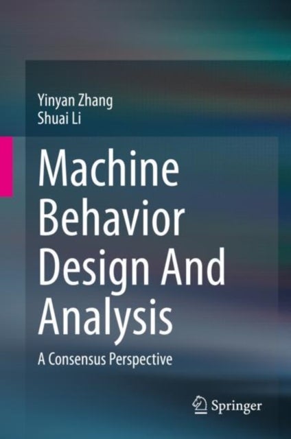 Machine Behavior Design And Analysis - A Consensus Perspective
