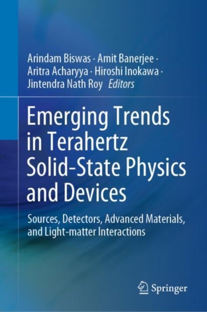Emerging Trends in Terahertz Solid-State Physics and Devices - Sources, Detectors, Advanced Materials, and Light-matter Interactions