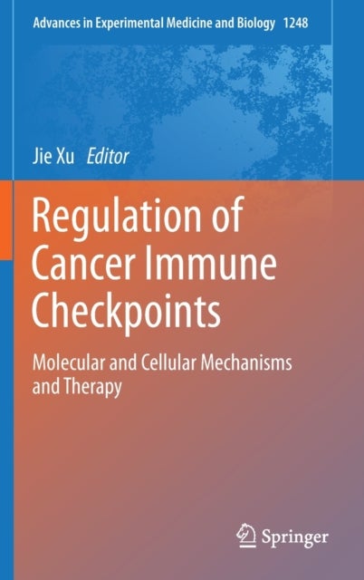 Regulation of Cancer Immune Checkpoints - Molecular and Cellular Mechanisms and Therapy