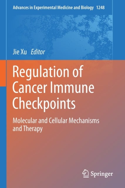 Regulation of Cancer Immune Checkpoints - Molecular and Cellular Mechanisms and Therapy