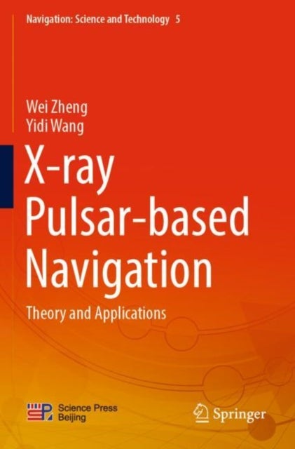 X-ray Pulsar-based Navigation - Theory and Applications