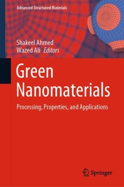 Green Nanomaterials - Processing, Properties, and Applications