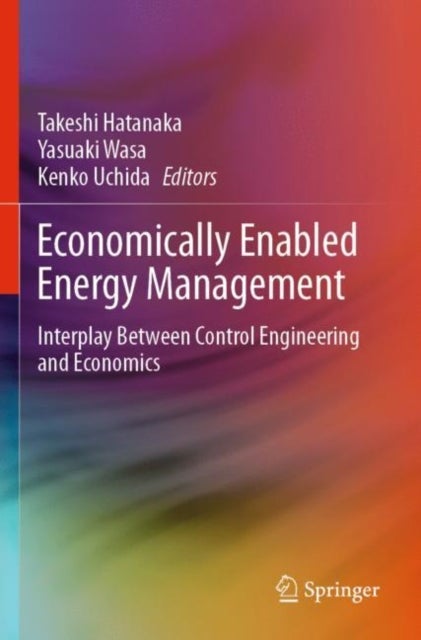 Economically Enabled Energy Management - Interplay Between Control Engineering and Economics