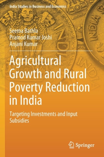 Agricultural Growth and Rural Poverty Reduction in India - Targeting Investments and Input Subsidies