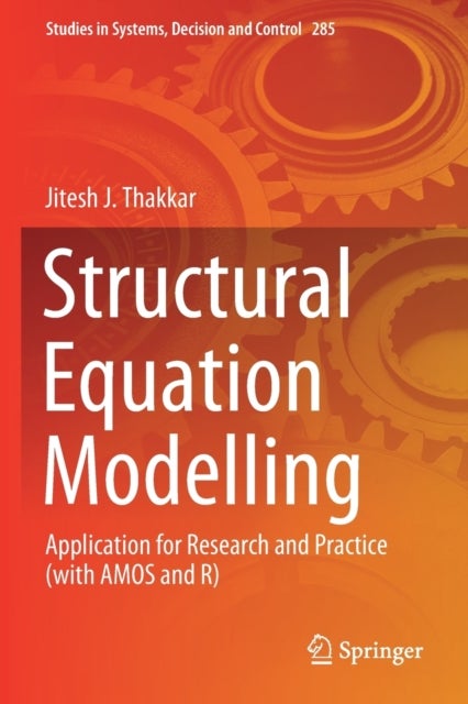Structural Equation Modelling - Application for Research and Practice (with AMOS and R)
