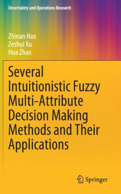 Several Intuitionistic Fuzzy Multi-Attribute Decision Making Methods and Their Applications