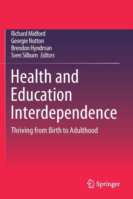 Health and Education Interdependence - Thriving from Birth to Adulthood