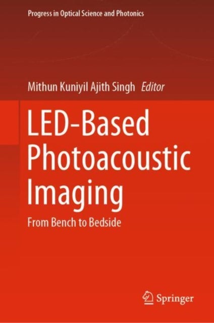 LED-Based Photoacoustic Imaging - From Bench to Bedside