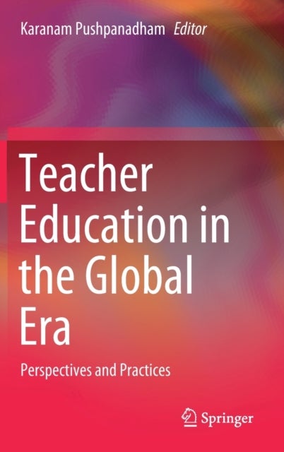 Teacher Education in the Global Era - Perspectives and Practices