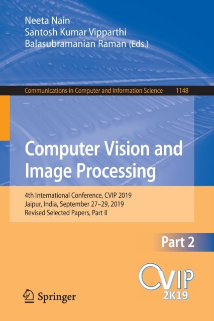 Computer Vision and Image Processing - 4th International Conference, CVIP 2019, Jaipur, India, September 27–29, 2019, Revised Selected Papers, Part II