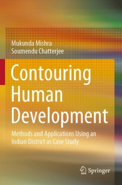 Contouring Human Development - Methods and Applications Using an Indian District as Case Study