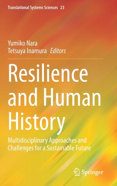 Resilience and Human History - Multidisciplinary Approaches and Challenges for a Sustainable Future