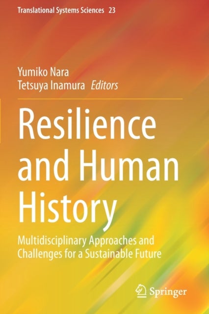 Resilience and Human History - Multidisciplinary Approaches and Challenges for a Sustainable Future