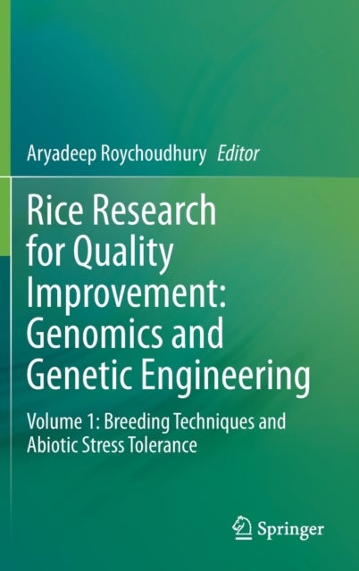 Rice Research for Quality Improvement: Genomics and Genetic Engineering - Volume 1: Breeding Techniques and Abiotic Stress Tolerance