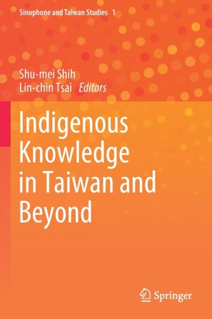 Indigenous Knowledge in Taiwan and Beyond