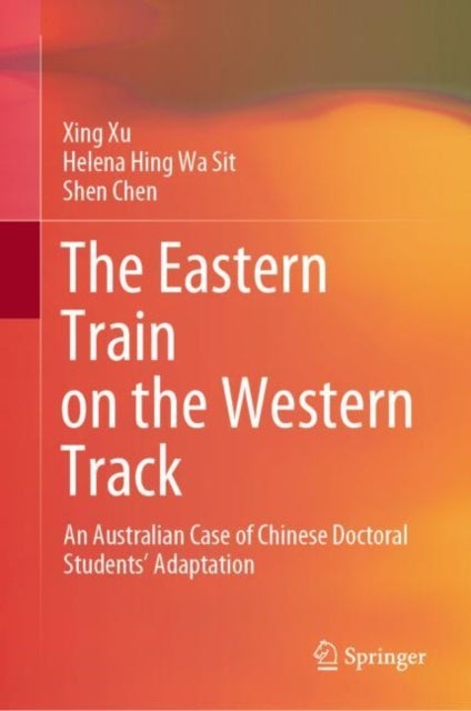 The Eastern Train on the Western Track - An Australian Case of Chinese Doctoral Students’ Adaptation