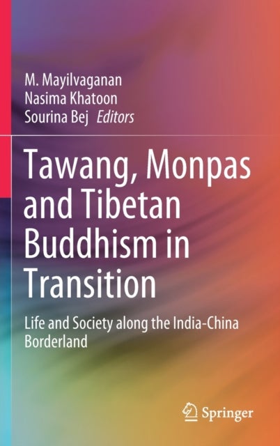Tawang, Monpas and Tibetan Buddhism in Transition - Life and Society along the India-China Borderland