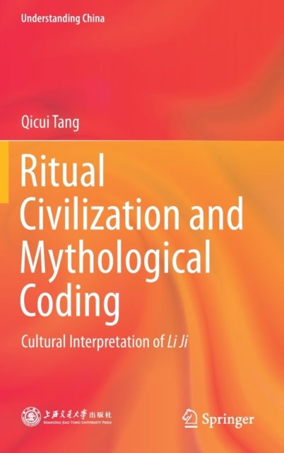 Ritual Civilization and Mythological Coding - Cultural Interpretation of Li Ji