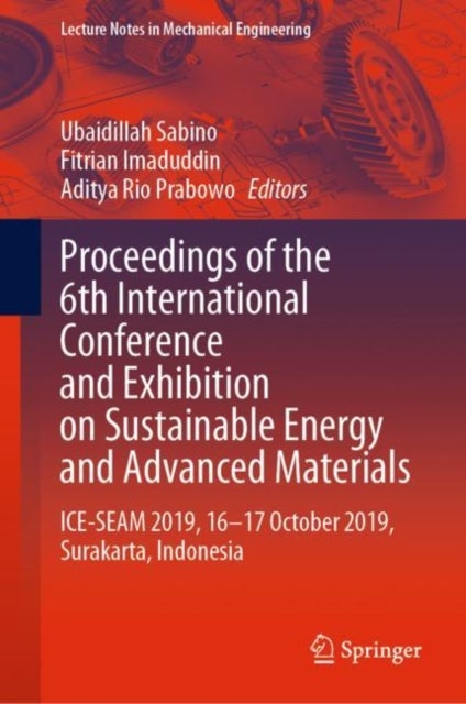 Proceedings of the 6th International Conference and Exhibition on Sustainable Energy and Advanced Ma - ICE-SEAM 2019, 16—17 October 2019, Surakarta, Indonesia