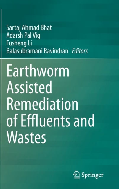 Earthworm Assisted Remediation of Effluents and Wastes