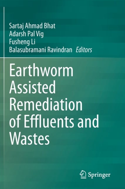 Earthworm Assisted Remediation of Effluents and Wastes