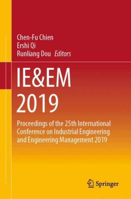 IE&EM 2019 - Proceedings of the 25th International Conference on Industrial Engineering and Engineering Management 2019