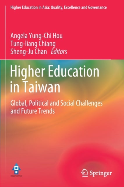 Higher Education in Taiwan - Global, Political and Social Challenges and Future Trends