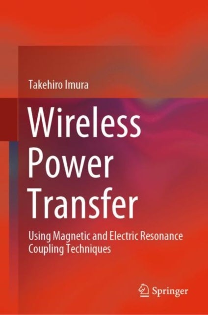 Wireless Power Transfer - Using Magnetic and Electric Resonance Coupling Techniques