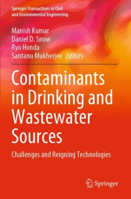Contaminants in Drinking and Wastewater Sources - Challenges and Reigning Technologies
