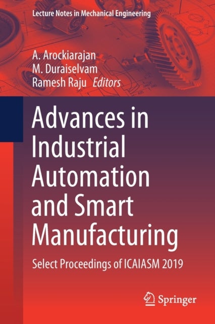 Advances in Industrial Automation and Smart Manufacturing - Select Proceedings of ICAIASM 2019