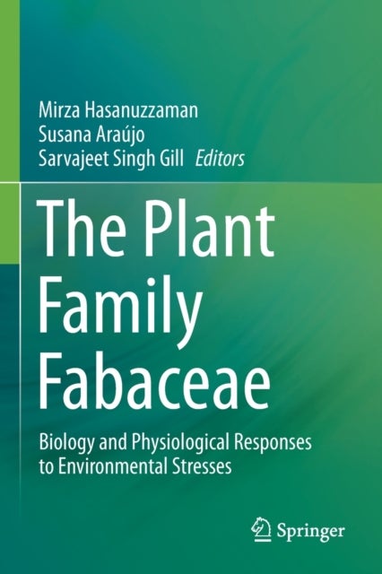 The Plant Family Fabaceae - Biology and Physiological Responses to Environmental Stresses
