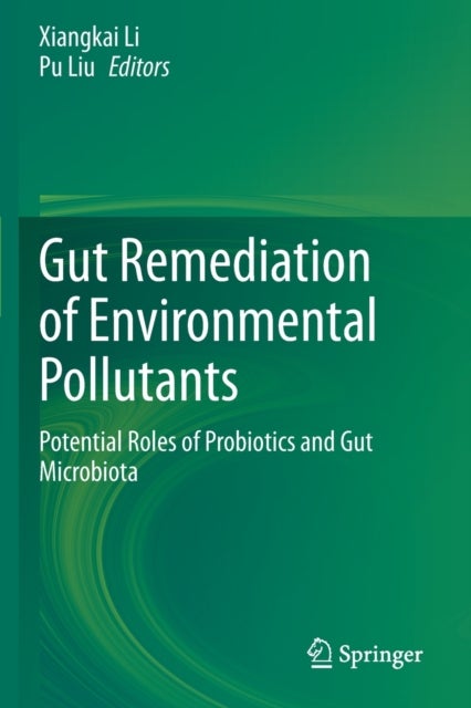 Gut Remediation of Environmental Pollutants - Potential Roles of Probiotics and Gut Microbiota